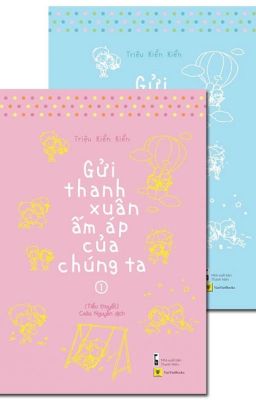 Gửi thanh xuân ấm áp của chúng ta