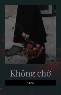 Guria | Không chờ