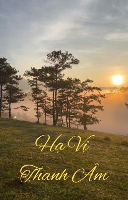 Hạ Vị Thanh Âm