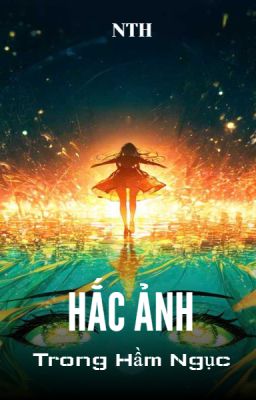 HẮC ẢNH TRONG HẦM NGỤC