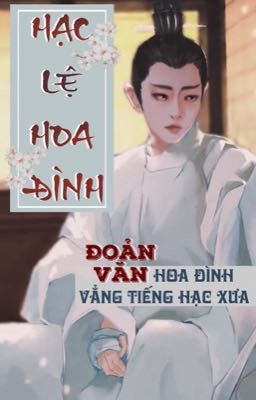 [HẠC LỆ HOA ĐÌNH] Huấn Văn - Tổng Hợp Đoản (EDIT)