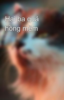 Hai ba quả hồng mềm