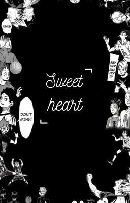 ◇[ Haikyuu x Reader ]◇ • Sweetheart •