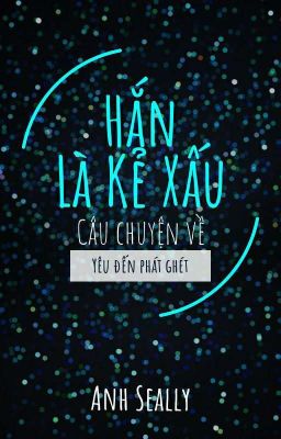 Hắn Là Kẻ Xấu