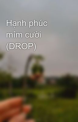 Hạnh phúc mỉm cười (DROP)