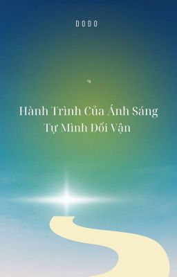 Hành Trình Của Ánh Sáng - Tự Mình Đổi Vận