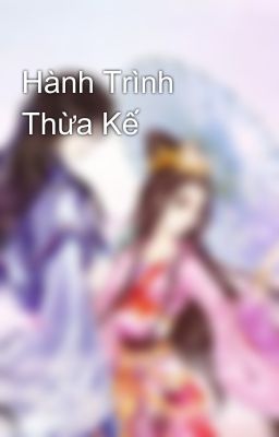 Hành Trình Thừa Kế