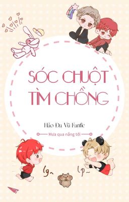 [Hảo Đa Vũ] Sóc chuột tìm chồng