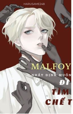 [HARDRA] MALFOY NHẤT ĐỊNH MUỐN ĐI TÌM CHẾT