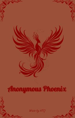 [Harry Potter Fanfic] Anonymous Phoenix (Viết Lại)