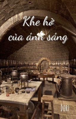 (Harry Potter) Khe hở của ánh sáng