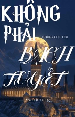 |Harry Potter| Không Phải 