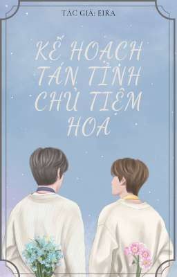 [HARUKYU] KẾ HOẠCH TÁN TỈNH CHỦ TIỆM HOA