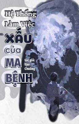Hệ Thống Làm Việc Xấu Của Ma Bệnh