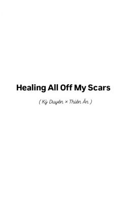 Healing All Of My Scars