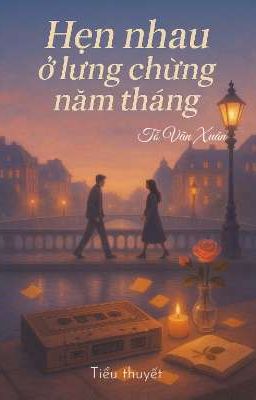 Hẹn nhau ở lưng chừng năm tháng
