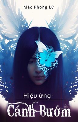 Hiệu Ứng Cánh Bướm (Hồ Điệp Phi Vũ)