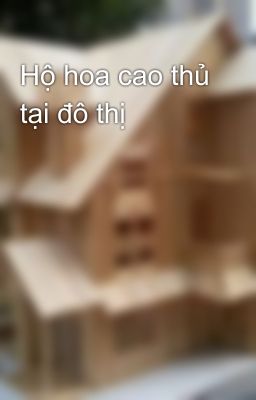 Hộ hoa cao thủ tại đô thị