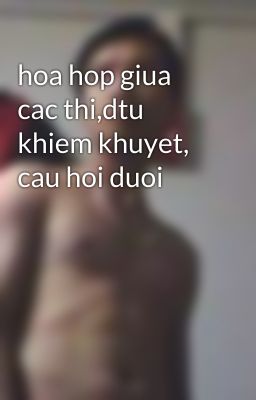 hoa hop giua cac thi,dtu khiem khuyet, cau hoi duoi