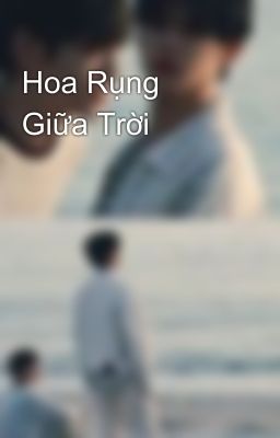 Hoa Rụng Giữa Trời