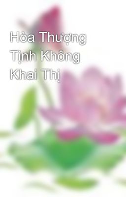 Hòa Thượng Tịnh Không Khai Thị