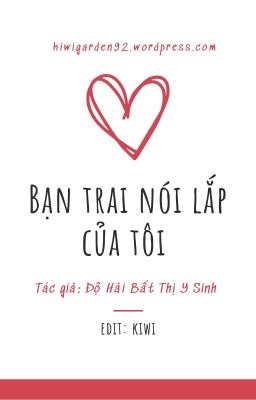 [HOÀN] BẠN TRAI NÓI LẮP CỦA TÔI