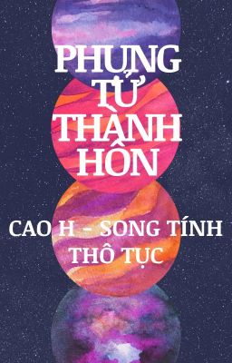 [Hoàn][CaoH/Song Tính/Thô Tục] Phụng Tử Thành Hôn