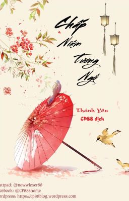 [Hoàn] Chấp Niệm Tương Ngộ - Thánh Yêu (CP88 dịch)