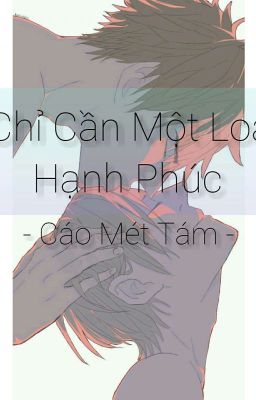 [ Hoàn ] ĐM: Chỉ Cần Một Loại Hạnh Phúc