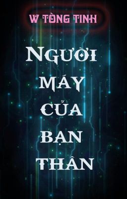 [Hoàn][ĐM/NP] Người máy của bạn thân