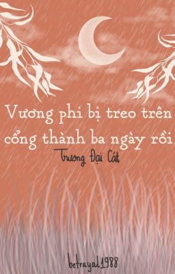 [Hoàn][ĐM] Vương phi bị treo trên cổng thành ba ngày rồi