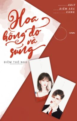 [Hoàn Edit] Hoa Hồng Đỏ Và Súng | Điềm Thố Ngư