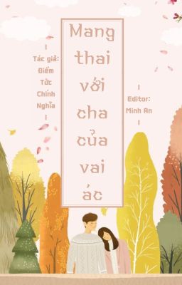 [HOÀN] MANG THAI VỚI CHA CỦA VAI ÁC - ĐIỀM TỨC CHÍNH NGHĨA