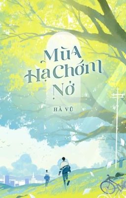 [Hoàn] Mùa Hạ Chớm Nở