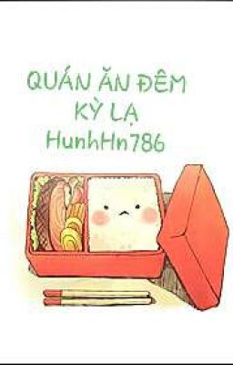 (Hoàn) QUÁN ĂN ĐÊM KỲ LẠ _ HunhHn786