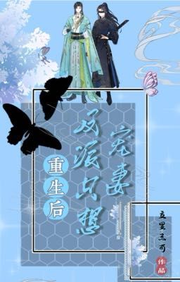 [Hoàn] SAU KHI SỐNG LẠI, VAI ÁC CHỈ MỘT LÒNG SỦNG THÊ