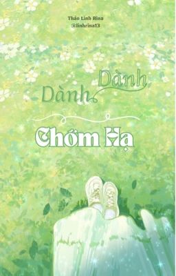 [Hoàn thành] Dành dành chớm hạ 