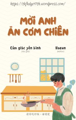 Hoàn thành | Mời anh ăn cơm chiên - Cảm giác bình yên