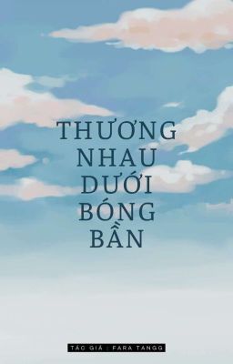 [Hoàn] Tình trai: Thương nhau dưới bóng bần