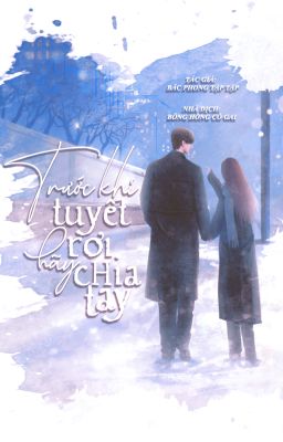 [HOÀN] Trước Khi Tuyết Rơi Hãy Chia Tay - Bắc Phong Tập Tập