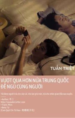 Hoàn | Tuấn Triết rps | Vượt qua hơn nửa Trung Quốc để ngủ cùng người