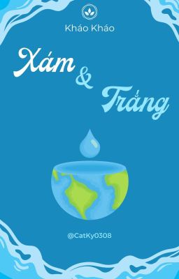 (Hoàn) Xám và Trắng - Kháo Kháo