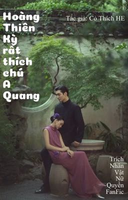 Hoàng Thiên Kỳ rất Thích A Quang ( Trích NQFF) 