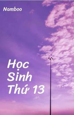 Học Sinh Thứ 13 