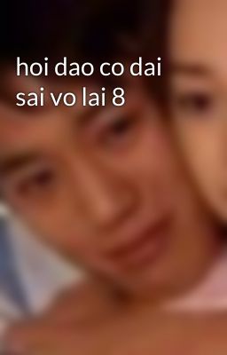 hoi dao co dai sai vo lai 8