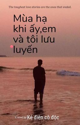 hồi ký mùa hạ của tôi-mùa Hạ Năm Ấy,Em Và Tôi Lưu Luyến