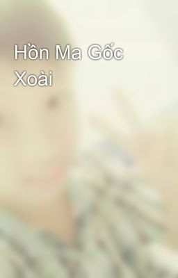 Hồn Ma Gốc Xoài