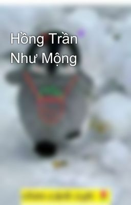 Hồng Trần Như Mộng 