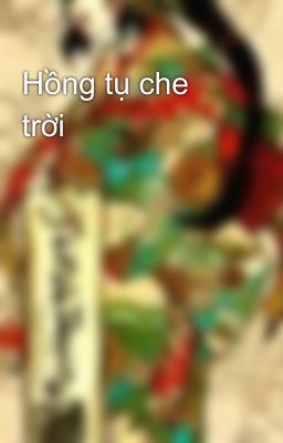 Hồng tụ che trời