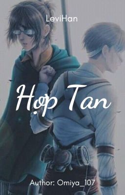 Hợp Tan • [LeviHan]